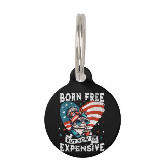 Born Free But Now I'm Expensive Funny Mum Bun Cat  Pet Tag