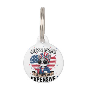 Born Free But Now I'm Expensive Funny Mum Bun Cat  Pet Tag