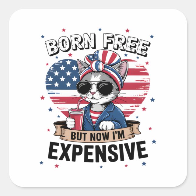 Born Free But Now I'm Expensive Funny Mum Bun Cat  Square Sticker (Front)