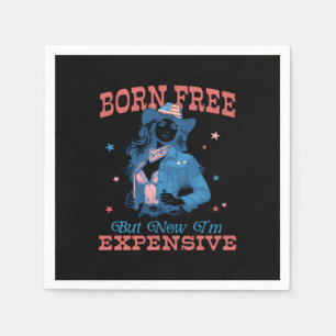 Born Free But Now I'm Expensive Funny Napkin