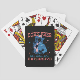 Born Free But Now I'm Expensive Funny Playing Cards