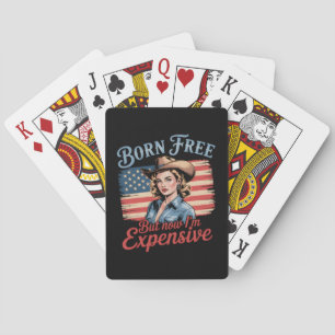 Born Free But Now I'm Expensive Girl Patriotic 4th Playing Cards