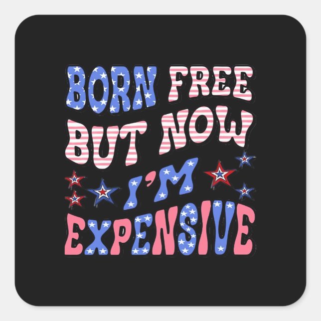 Born Free But Now I'm Expensive Sloth Square Sticker (Front)