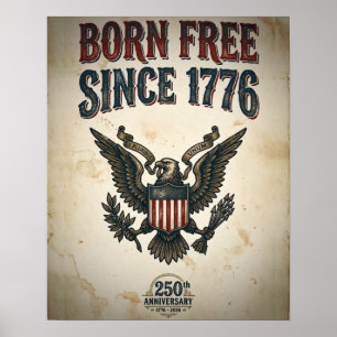 Born Free Since 1776 USA 250th Anniversary Vintage Poster