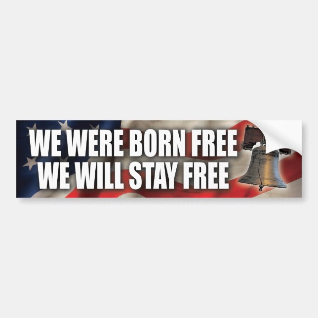 Born Free Stay Free Bumper Sticker (Front)