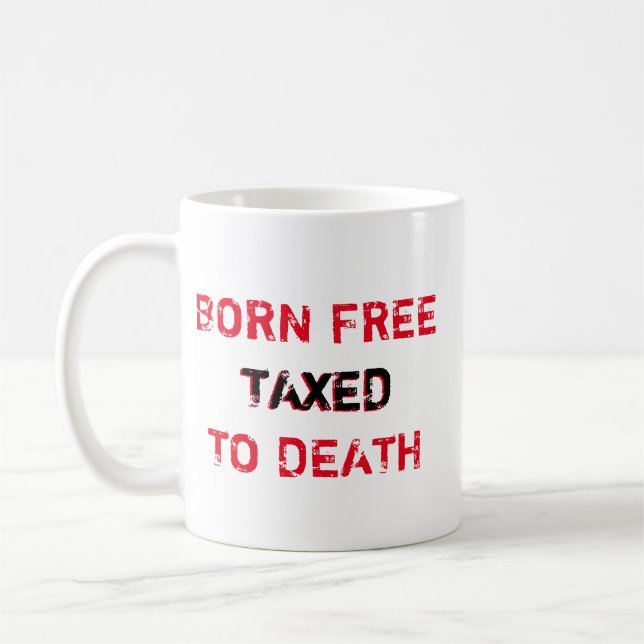 Born Free Taxed to death American Gothic version Coffee Mug (Left)