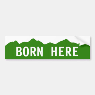 Born Here - Colorado Bumper Sticker