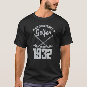 Born In 1932 Birthday Never Underestimate A Golfer T-Shirt
