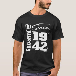Born in 1942, Crushinu2019 It Since 1942 Varsity F T-Shirt