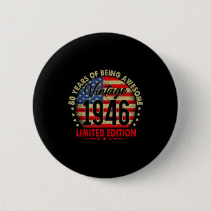 Born In 1946 Limited Edition 80th Birthday 80 Year 6 Cm Round Badge