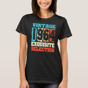 Born In 1964 Birthday Exquisite Selection Made In T-Shirt
