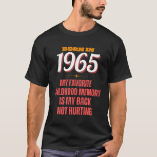 Born In 1965 Vintage Joke Humour Funny Men And Wom T-Shirt