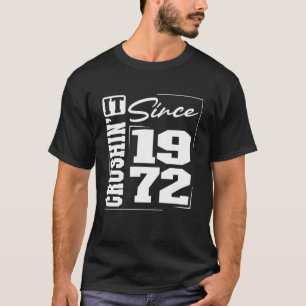 Born in 1972, Crushinu2019 It Since 1972 Varsity F T-Shirt