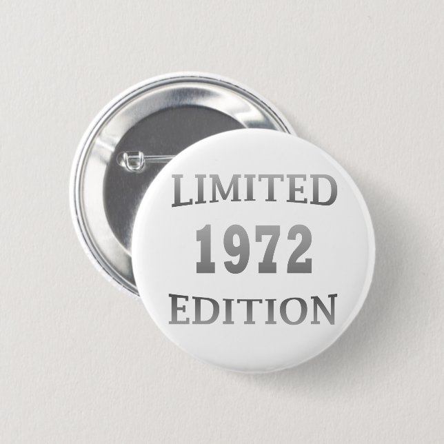 born in 1972 limited edition birthday 6 cm round badge (Front & Back)