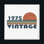 Born in 1975 vintage birthday magnet<br><div class="desc">You can add some originality to your wardrobe with this limited edition original elegant sunset vintage retro-looking birthday design with awesome typography font lettering, it is a great gift idea for men, women, husband, wife girlfriend, and a boyfriend who will love this one-of-a-kind artwork. The best unique and funny holiday...</div>