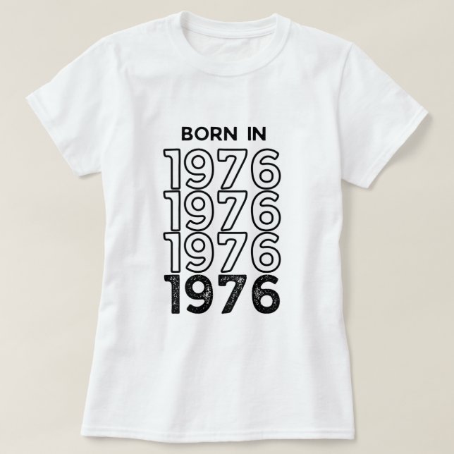 Born in 1976 Basic T-Shirt (Design Front)