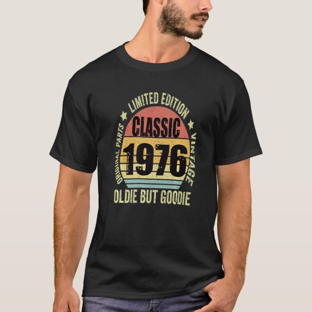 Born In 1976 Vintage Oldie but Goodie 47 Year Old  T-Shirt (Front)