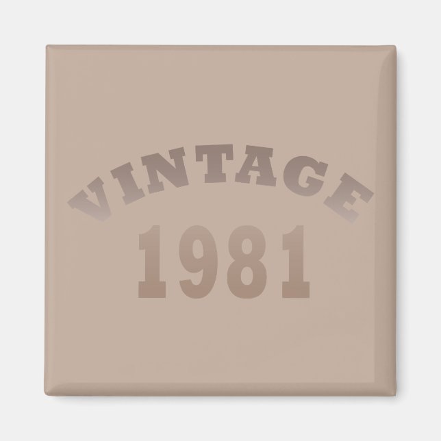 Born in 1981 vintage birthday magnet (Front)