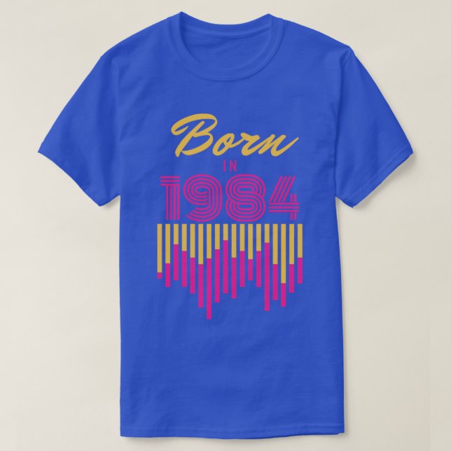 Born in 19841 T-Shirt (Design Front)
