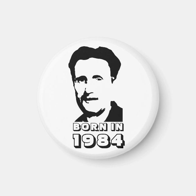 Born in 1984 (George Orwell) Magnet (Front)