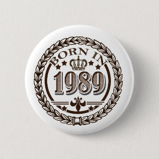 Born in 1989 6 cm round badge