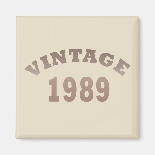 born in 1989 vintage birthday gift magnet (Front)