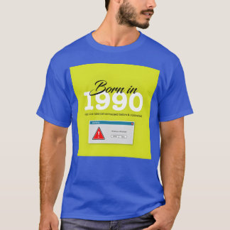 Born in 1990 funny T-Shirt
