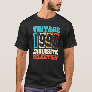 Born In 1998 Birthday Exquisite Selection Made In T-Shirt