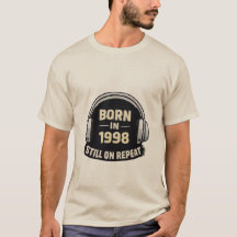 Born in 1998 Still on Repeat T-Shirt – Vintage Mus