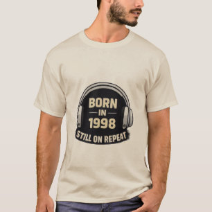 Born in 1998 Still on Repeat T-Shirt – Vintage Mus