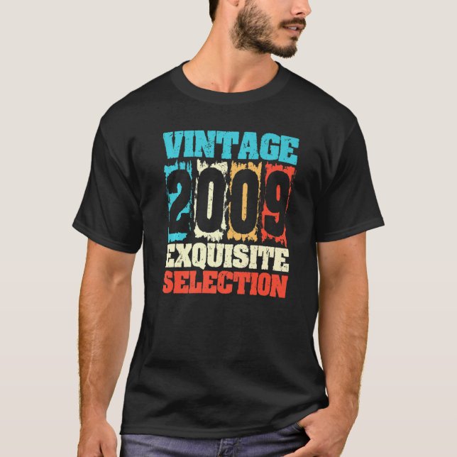 Born In 2009 Birthday Exquisite Selection Made In  T-Shirt (Front)