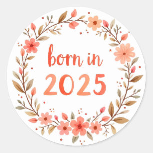 Born in 2025 classic round sticker