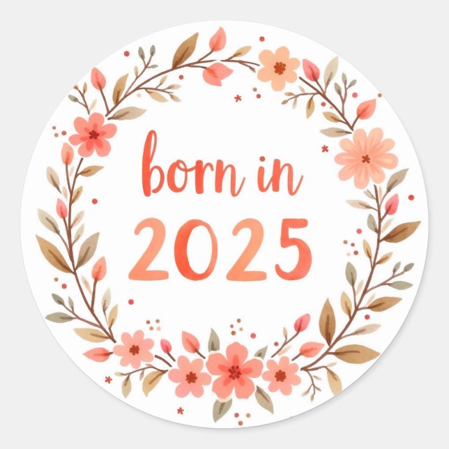 Born in 2025 classic round sticker (Front)