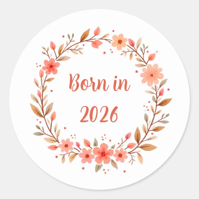 Born in 20xx (Editable Year)  Classic Round Sticker (Front)