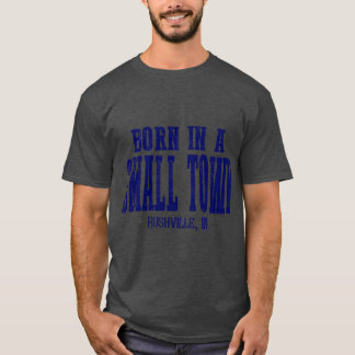 Born in a Small Town T-Shirt