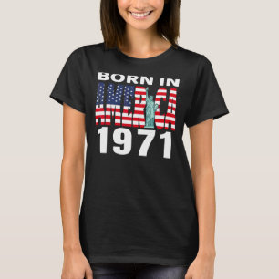 Born In America 1971 Birthday Statue Of Liberty Us T-Shirt