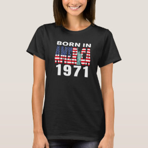 Born In America 1971 Birthday Statue Of Liberty Us T-Shirt