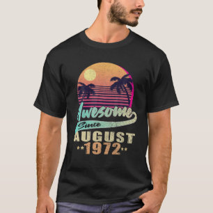 Born In August 1972 Awesome Since August 1972 50Th T-Shirt