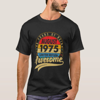 Born In August 1975 Limited Edition 46Th Birthday T-Shirt