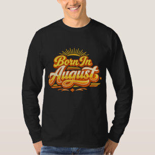 Born In August Retro Vintage Typography Birthday T-Shirt
