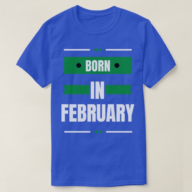 Born in february T-Shirt (Design Front)