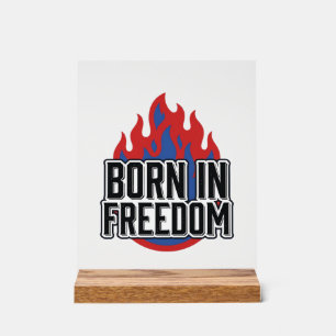 Born In Freedom Flame Vintage Engraving Shirt Desi Acrylic Sign