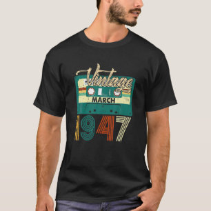Born In March 1947 75 Years Old Birthday Retro Cas T-Shirt