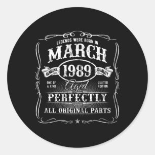 Born In March 1989 Aged Perfect Original Classic Round Sticker