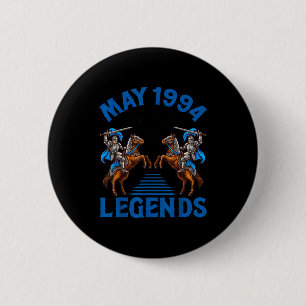 Born in may 1994 the birth of legends 32 years old 6 cm round badge