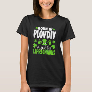 Born In Plano Raised By Leprechauns T-Shirt