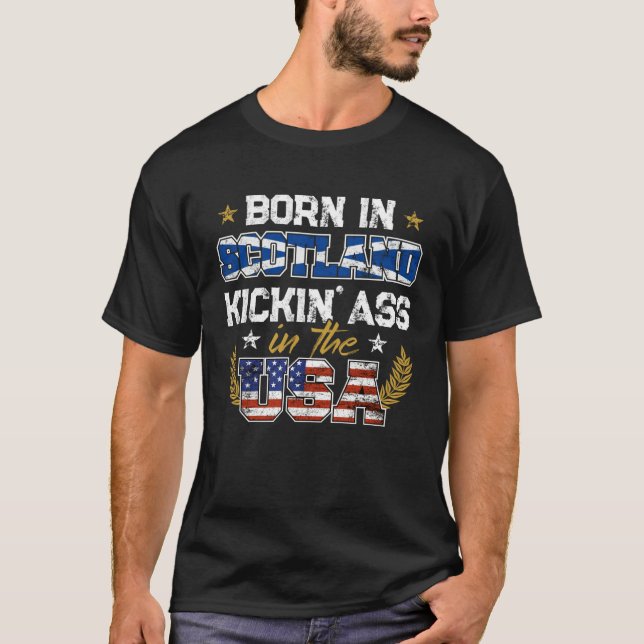 Born in Scotland Patriotic USA scottish Root Expat T-Shirt (Front)
