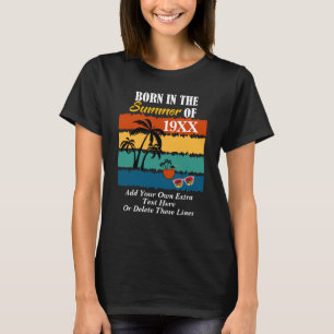 Born in Summer 19xx 20xx Add Text Message Sunset T-Shirt