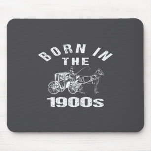 Born_in The 1900s Funny Sarcastic Humor Joke Left Mouse Mat