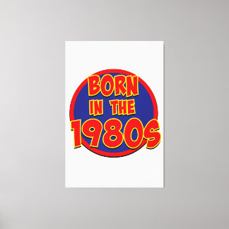 Born in the 1980s canvas print